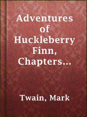 cover image of Adventures of Huckleberry Finn, Chapters 16 to 20